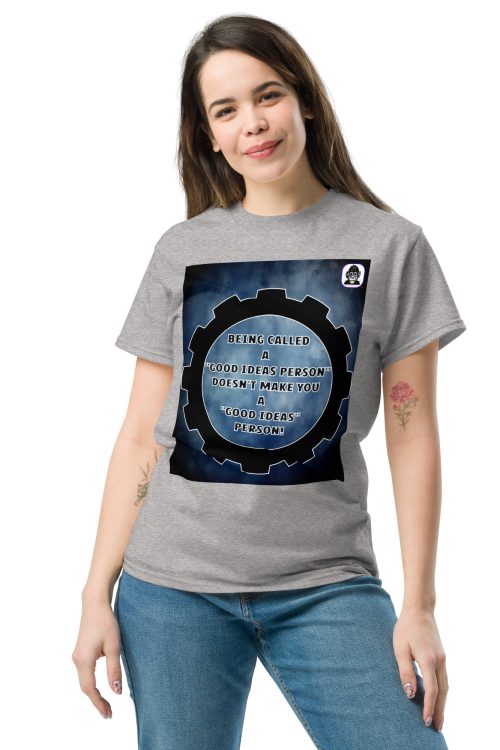 “Good Ideas Person” semantics unisex classic T-Shirt