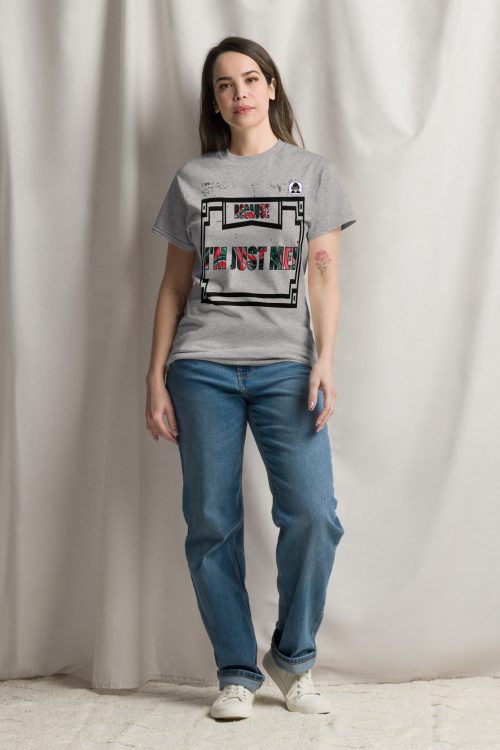 Because I’m Just Me Unisex classic T-Shirt