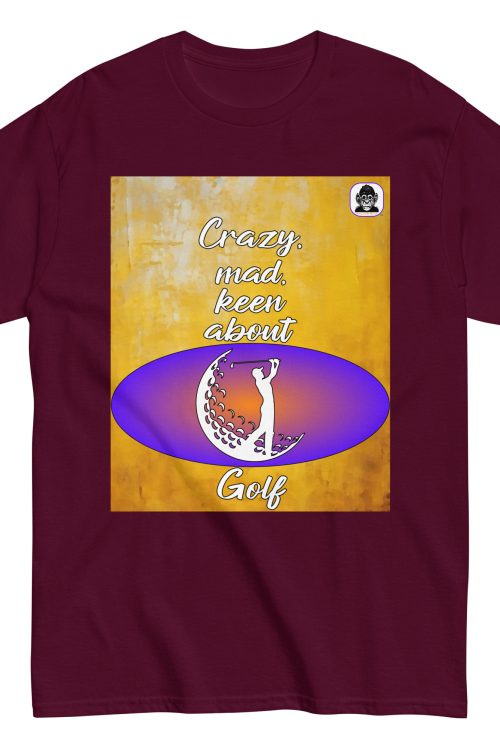 Crazy, mad, keen about Golf Unisex classic T-Shirt