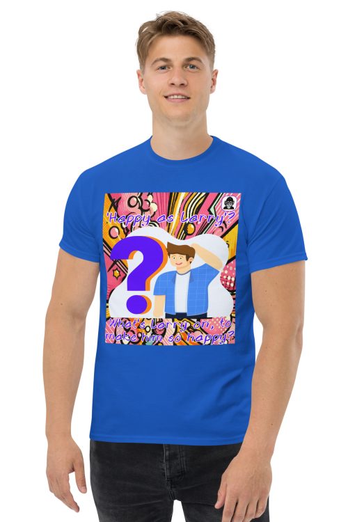 ‘HAPPY AS LARRY’? Unisex classic T-Shirt