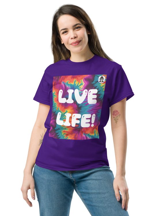 LIVE LIFE! Unisex classic T-Shirt