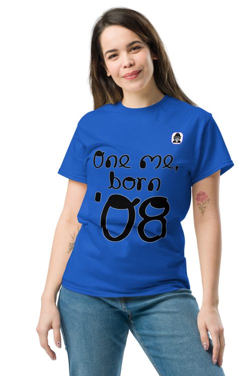 One me, born ’08 Unisex classic T-Shirt