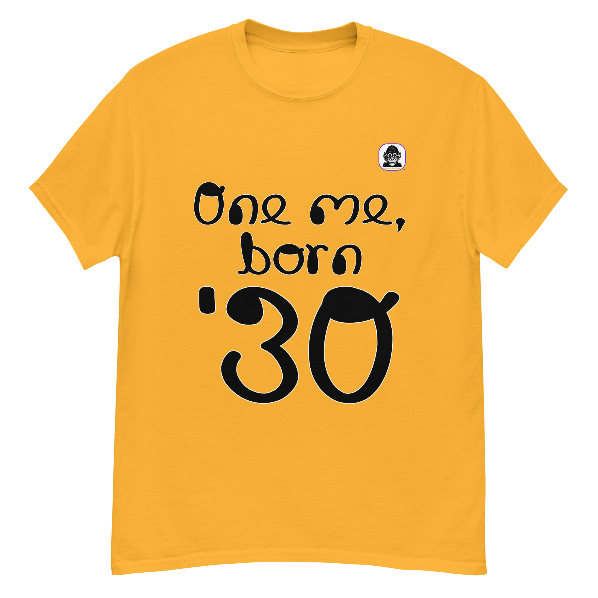 One me, born '30 Unisex classic T-Shirt