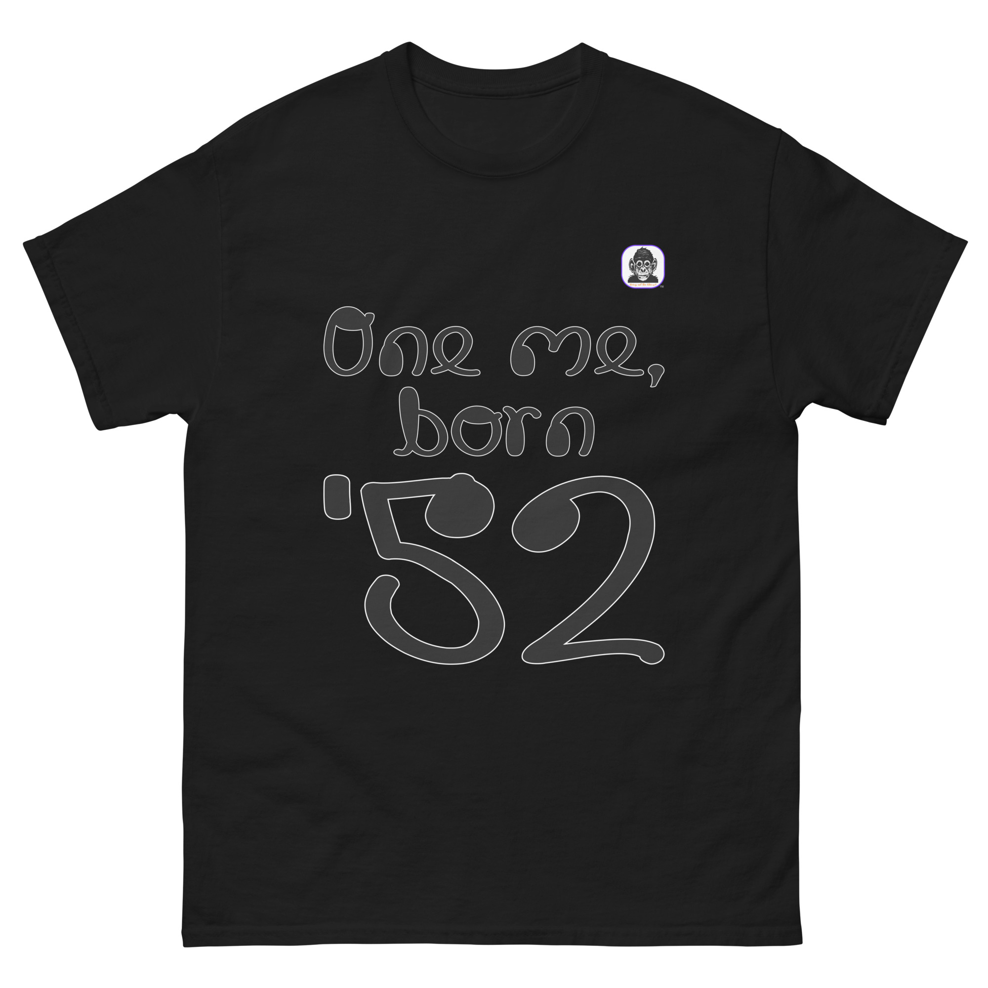 One me, born '52 Unisex classic T-Shirt