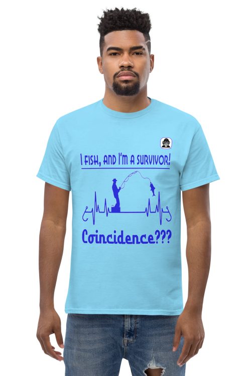 I fish, and I’m a survivor! Coincidence??? Unisex classic T-Shirt