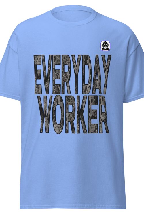 EVERYDAY WORKER Unisex classic T-Shirt