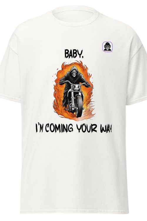 Baby I’m coming your way! Unisex classic T-Shirt