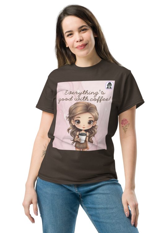Everything’s good with coffee Unisex classic T-Shirt