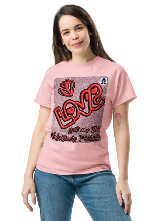 Love got me this Valentine’s Unisex classic T-Shirt