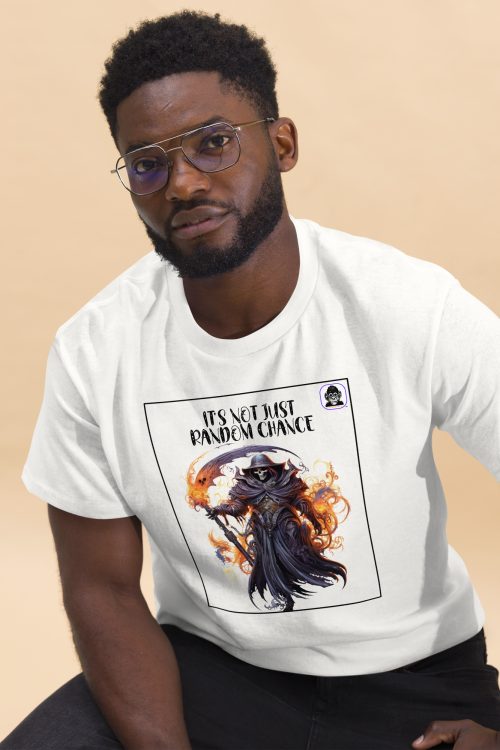 IT’S NOT JUST RANDOM CHANCE Unisex classic T-Shirt