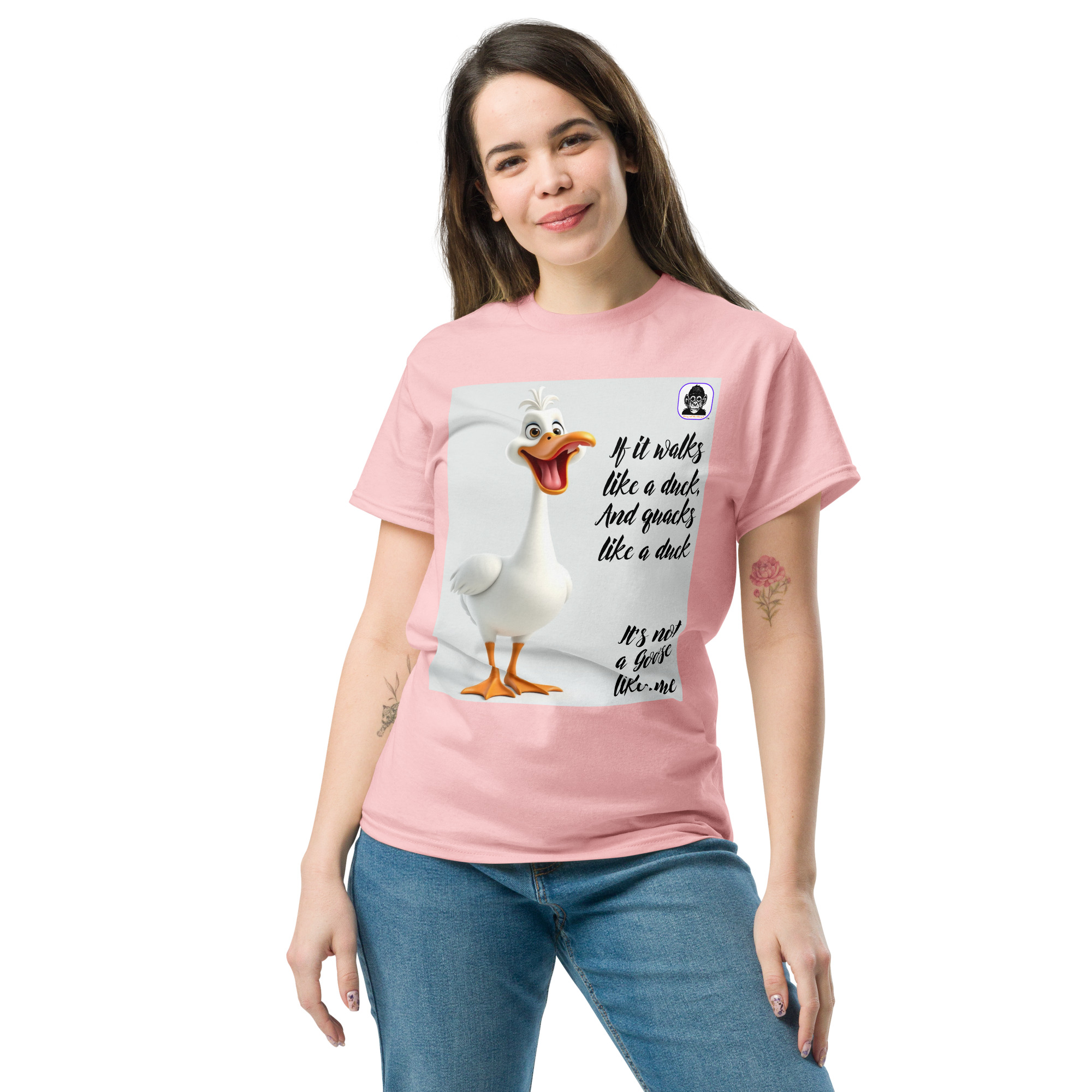 It’s not a Goose like me Unisex classic T-Shirt