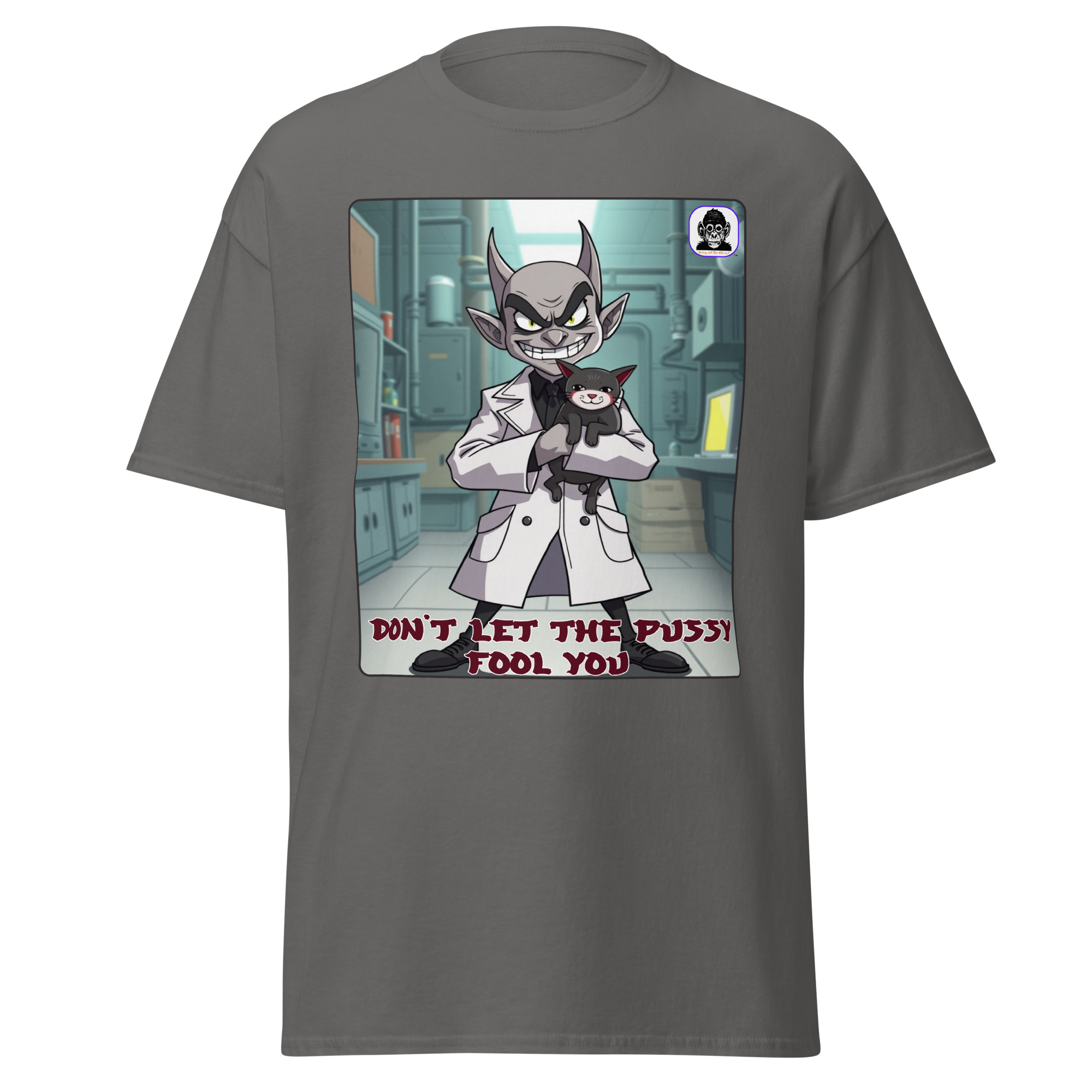 DON'T LET THE PUSSY
FOOL YOU Unisex classic Anime T-Shirt