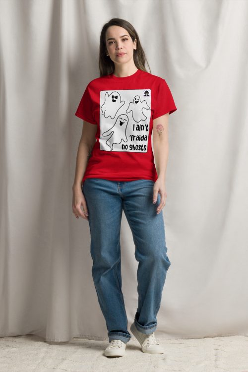 I ‘aint ‘fraida no ghosts Unisex classic T-shirt