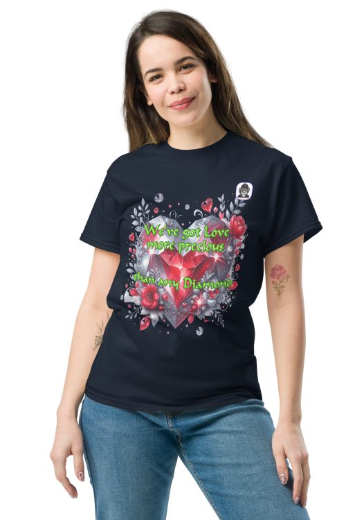 Love more precious than any Diamond Unisex classic T-Shirt