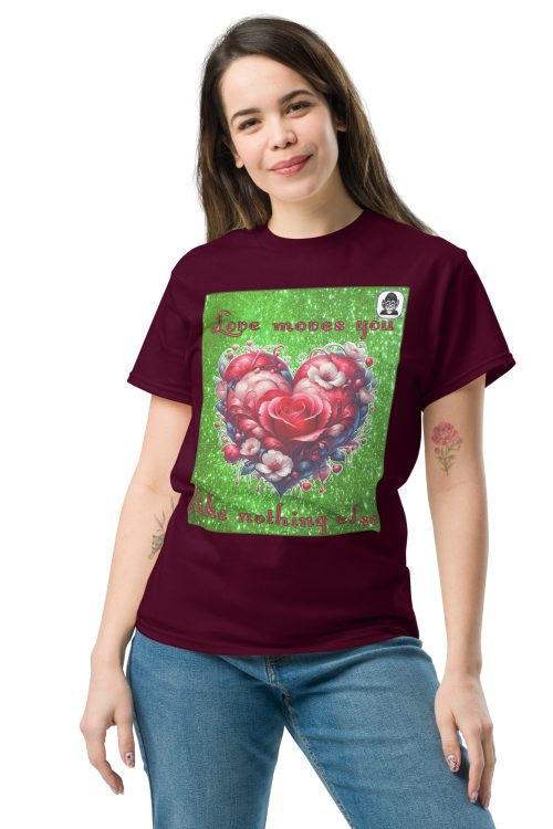 Love moves you like nothing else Unisex classic T-Shirt