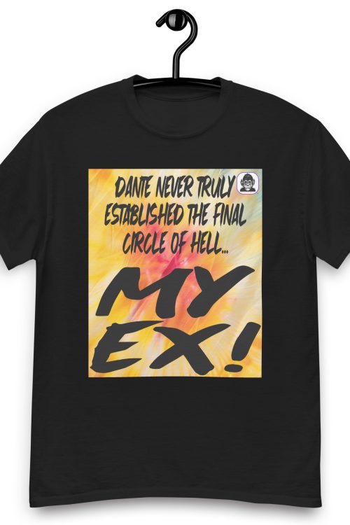 Dante’s Circles Of Hell vs MY EX! Unisex classic T-Shirt