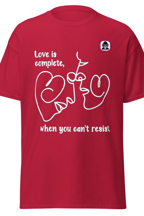 Love is complete, when you can’t resist. Unisex classic T-Shirt